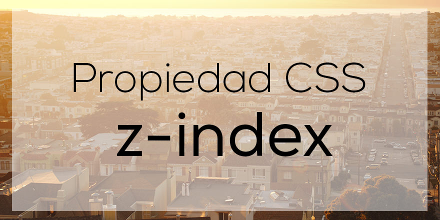 Como superponer elementos con la propiedad z-index