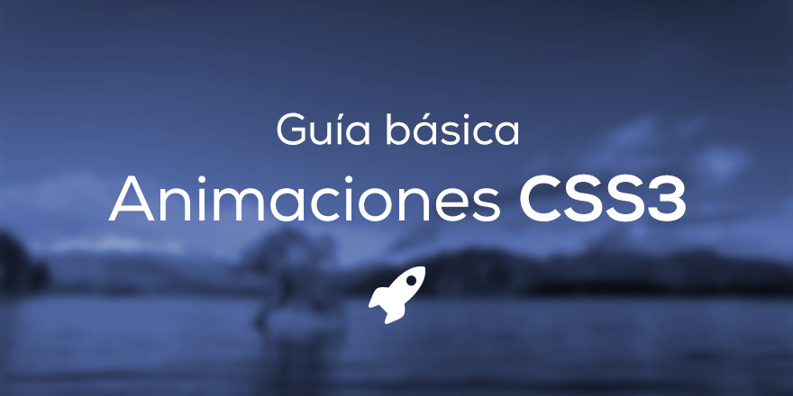 Guía básica de Animaciones en CSS3