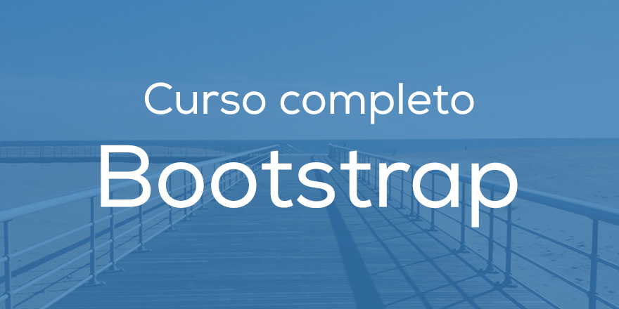 Curso completo de Bootstrap desde 0