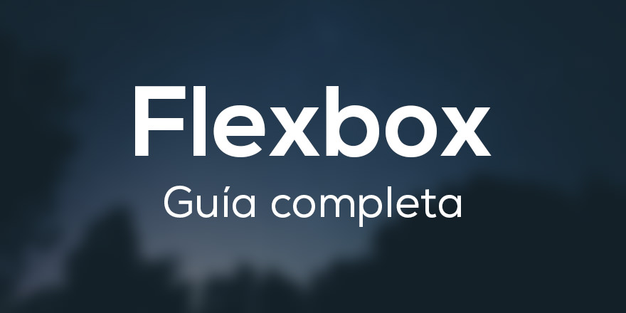 Guía completa de Flexbox desde 0