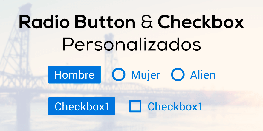 Como hacer Radio Buttons y Checkboxes personalizados con HTML y CSS